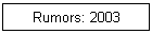 Rumors: 2003