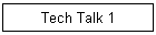 Tech Talk 1