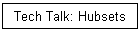 Tech Talk: Hubsets