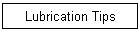 Lubrication Tips